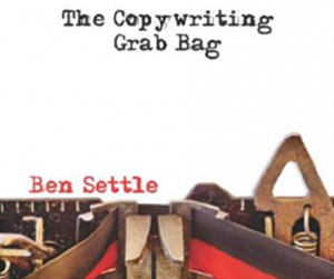 Ben Settle - Copywriting Grab Bag