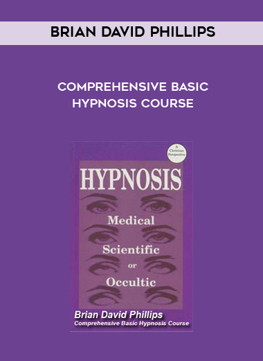 Brian David Phillips - Comprehensive Basic Hypnosis Course