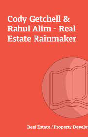 Cody Getchell & Rahul Alim - Real Estate Rainmaker