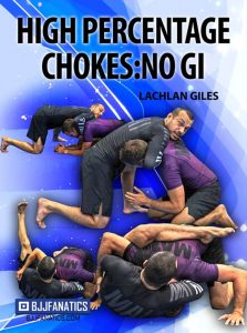 Lachlan Giles – High Percentage Chokes: No Gi