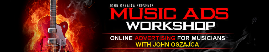 John Oszajca – Music Ads Workshop 2.0