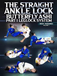 Mikey Musumeci - The Straight Ankle Lock Butterfly Ashi Part 1: Leglock System