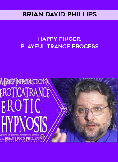 Brian David Phillips - Happy Finger: Playful Trance Process